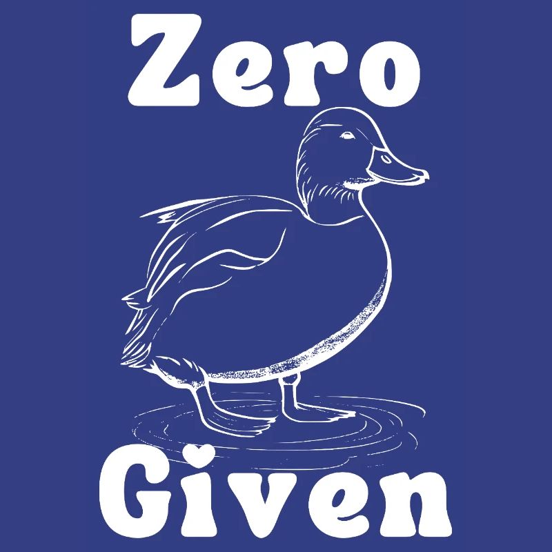 Zero Given with a Duck Graphic