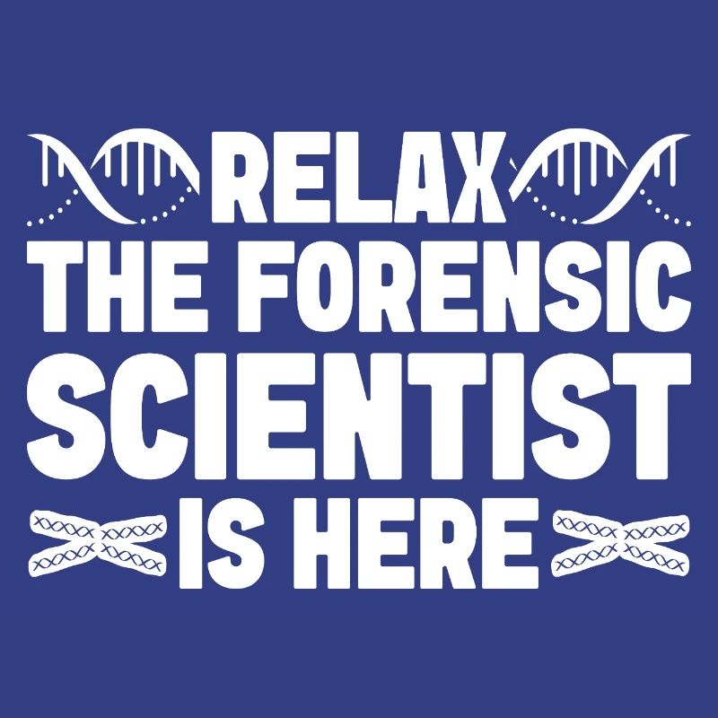 Forensic Analyst Relax Forensic Scientist Is Here