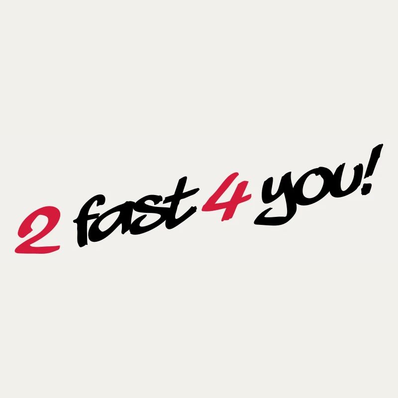 2 Fast 4 You