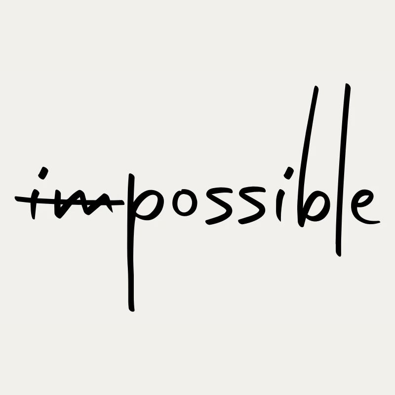 IMPOSSIBLE POSSIBLE