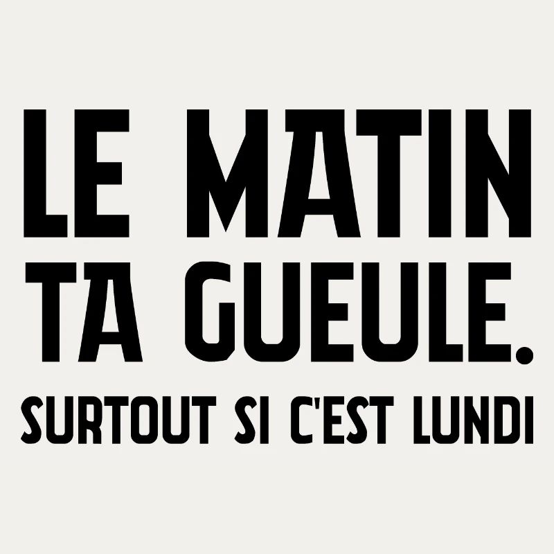 Le matin, ta gueule!