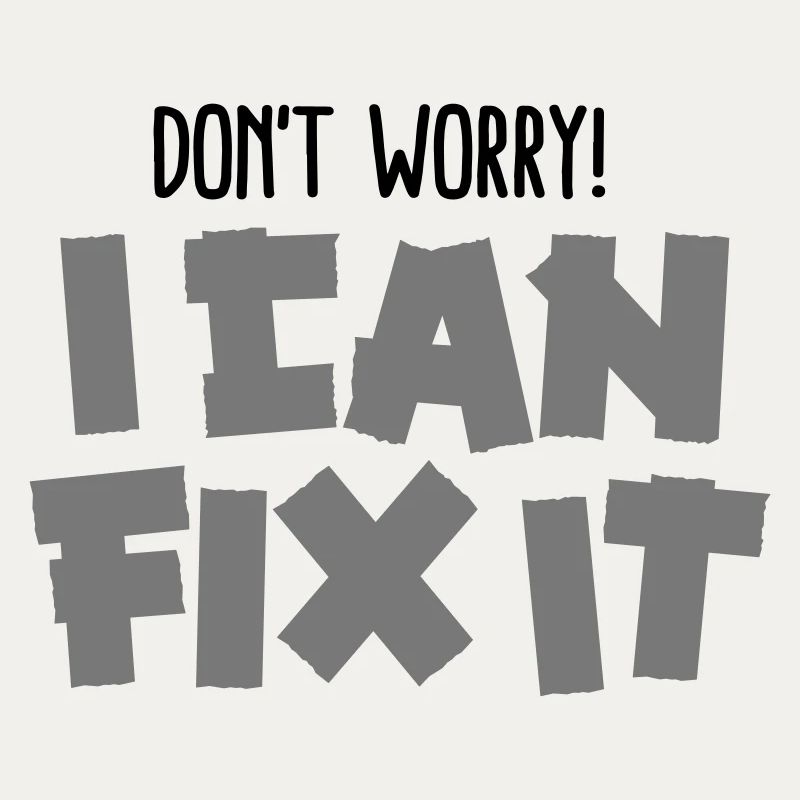 Don't worry! I can fix it - Duct tape