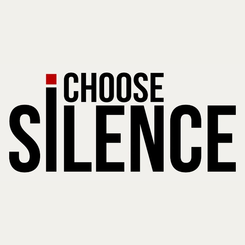 I Choose Silence