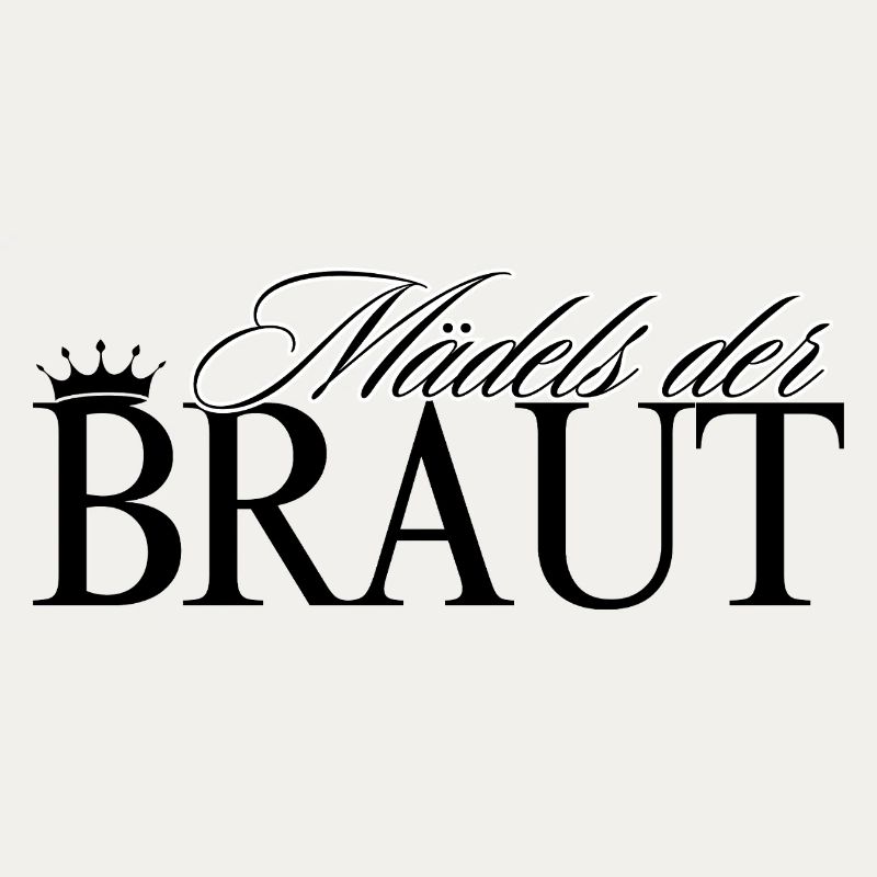 Mädels der Braut! Personalisierbar