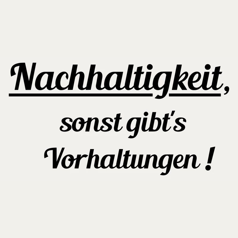 Nachhaltig oder Vorhaltungen
