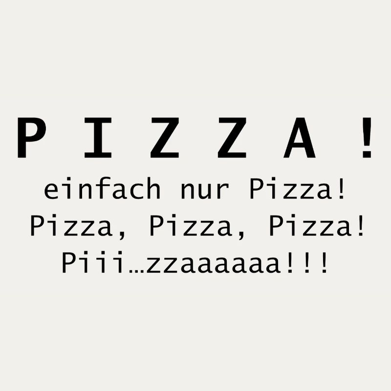 Pizza! einfach nur Pizza.