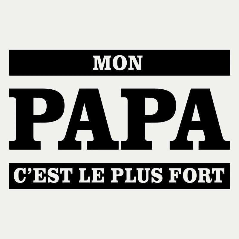 Mon papa c'est le plus fort 