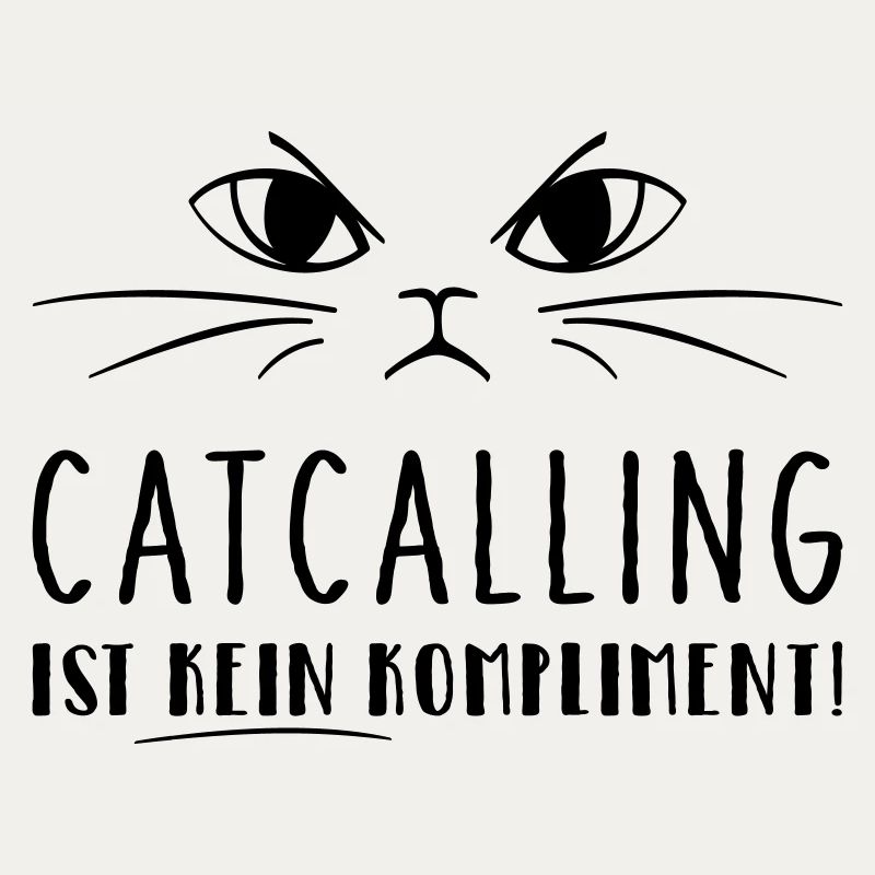Catcalling is not a compliment!