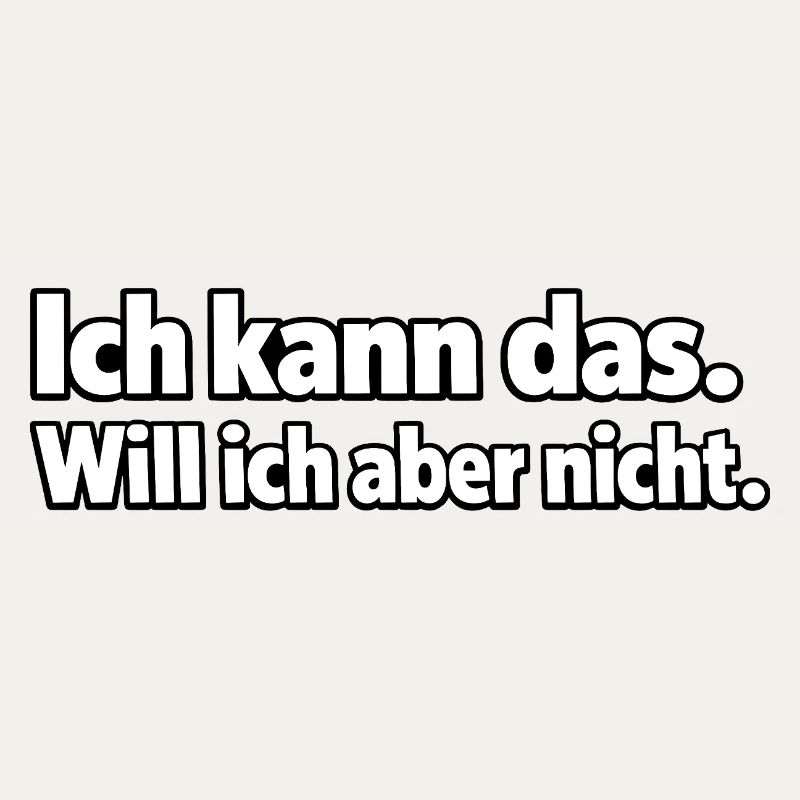 Ich kann das, will ich aber nicht