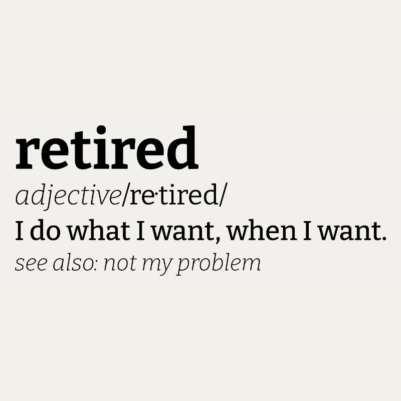 Retired Meaning Retired Definition Funny