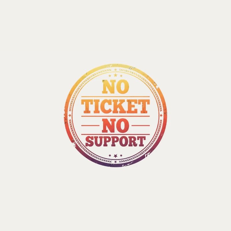 Pas de ticket, pas de support