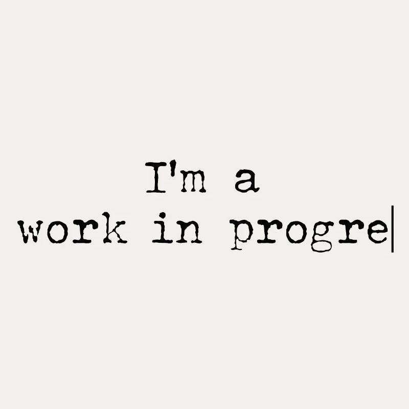 Work in progress