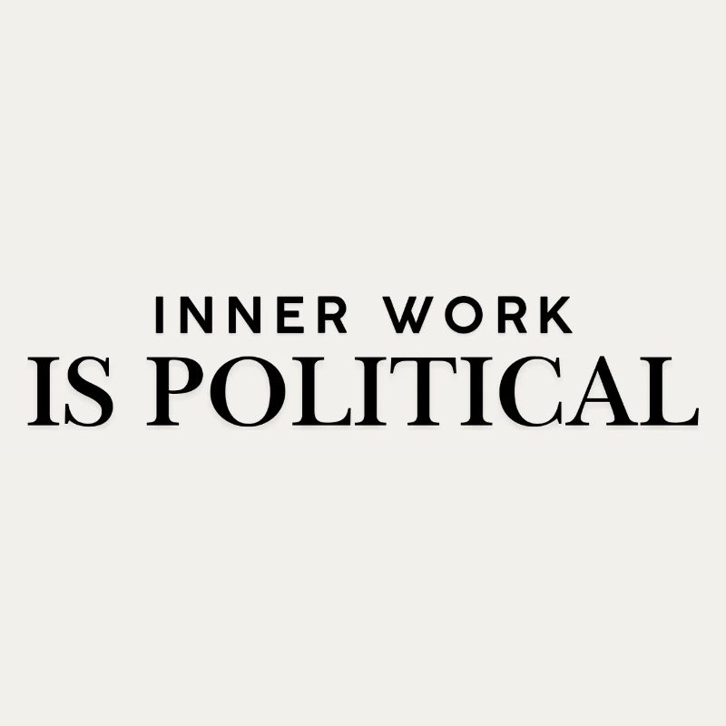 inner work is political – Statement T Shirt for be