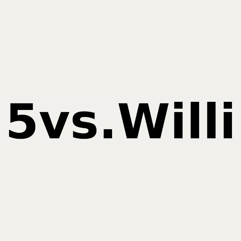 5vs.Willi | Bold Statement Print
