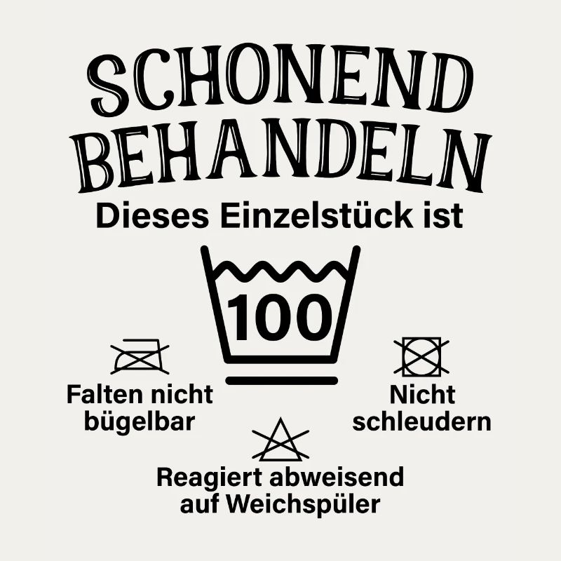 Schonend Behandeln 100. Geburtstag Einzelstück