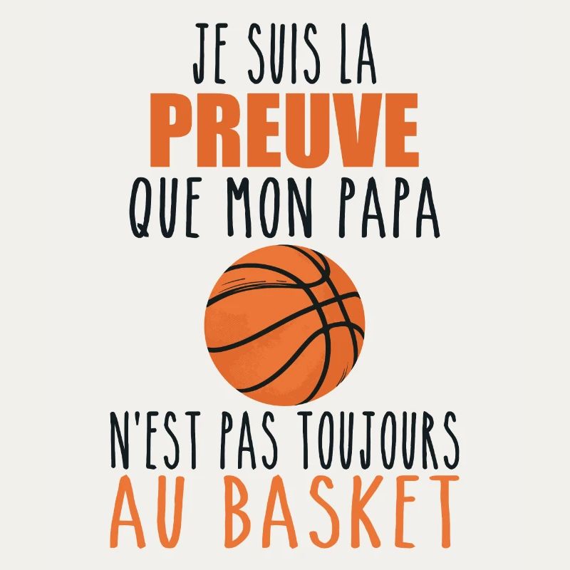 Preuve que mon papa basket | Basketteur | Basket
