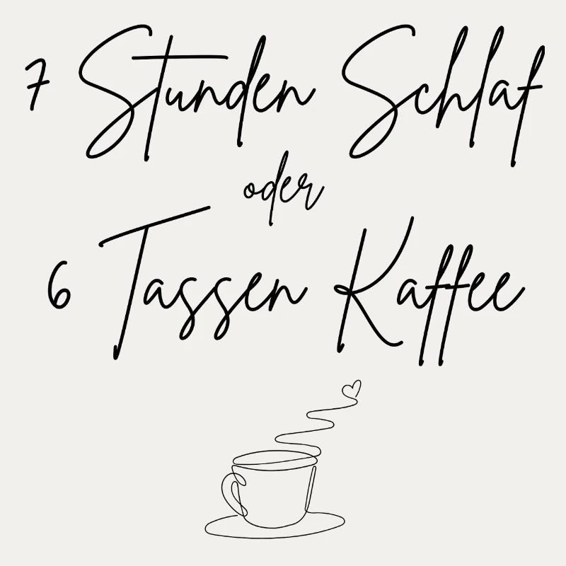 7 Stunden Schlaf oder 6 Tassen Kaffee