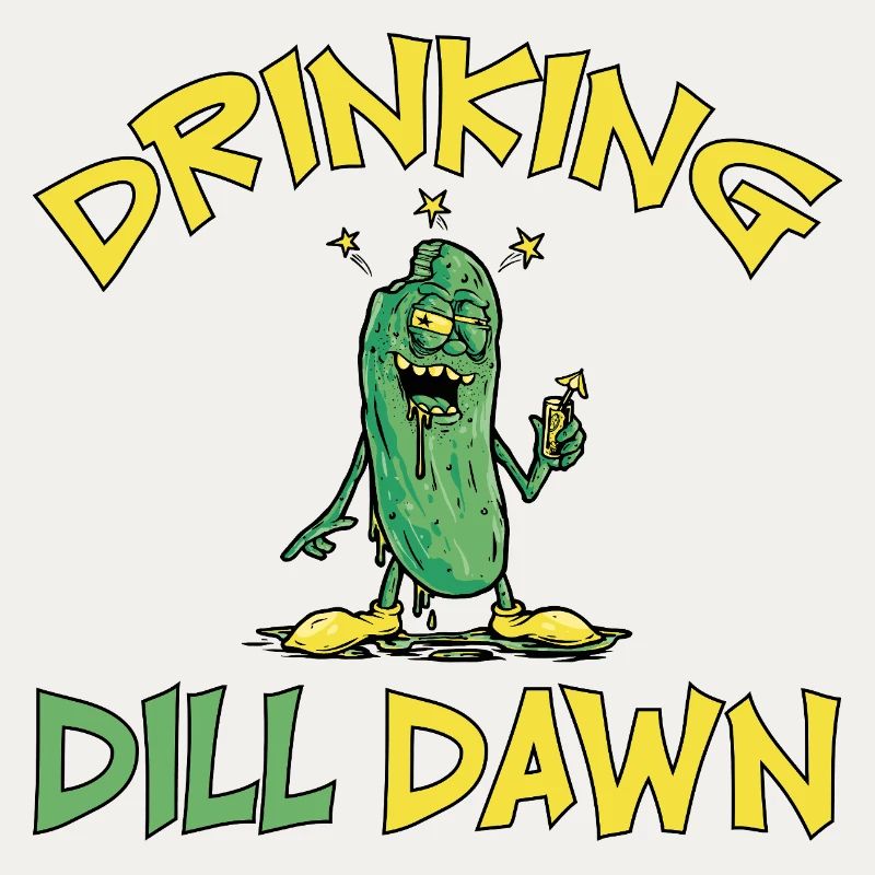 Drinking Dill Dawn Drunk Cucumber Dill Cucumber