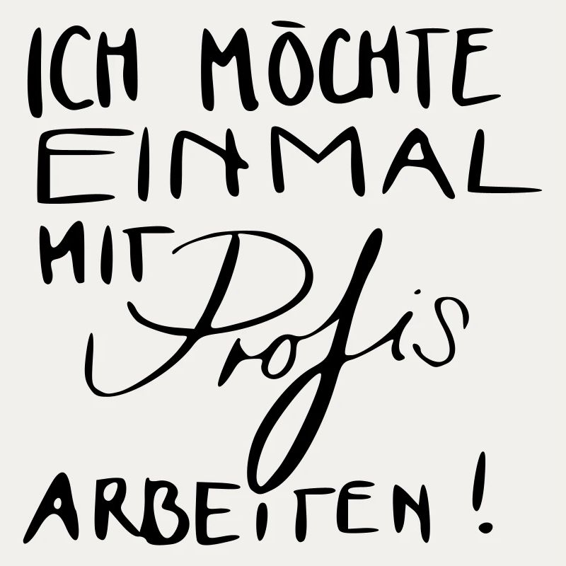 Ich möchte einmal mit Profis arbeiten!