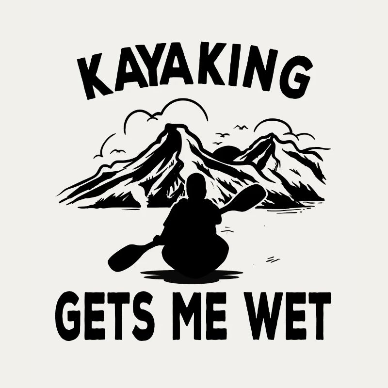 Kayaking gets me wet | Funny Kayak
