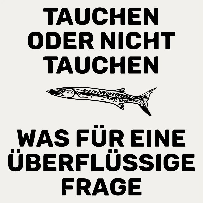TAUCHEN ODER NICHT TAUCHEN