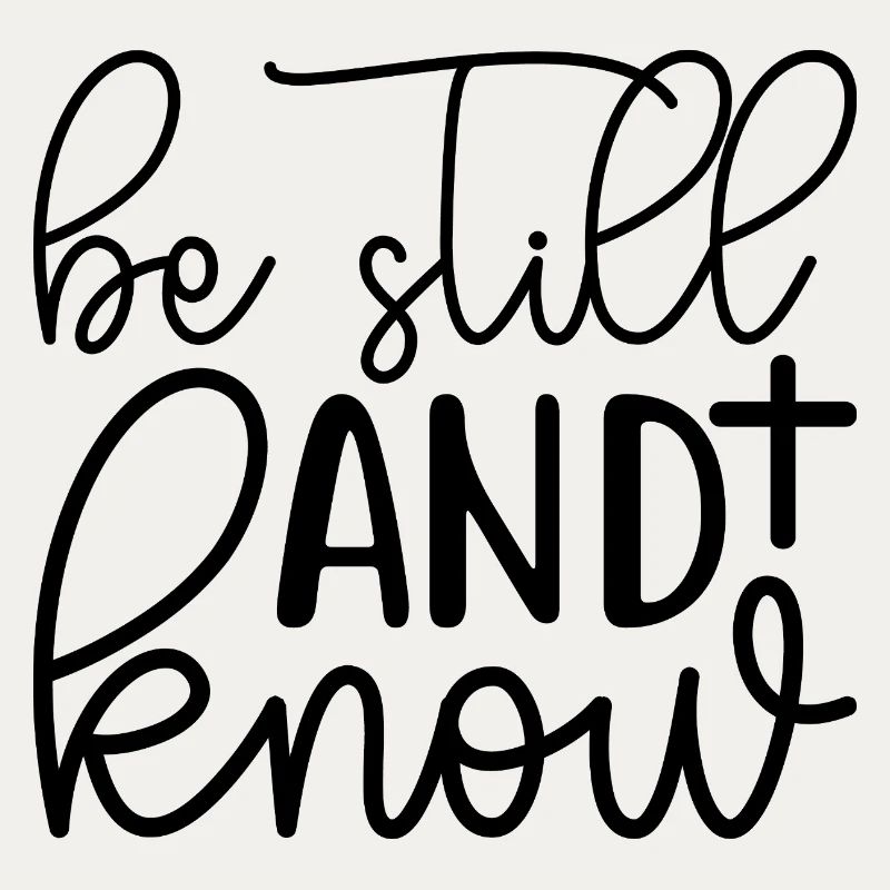 Be Still And Know