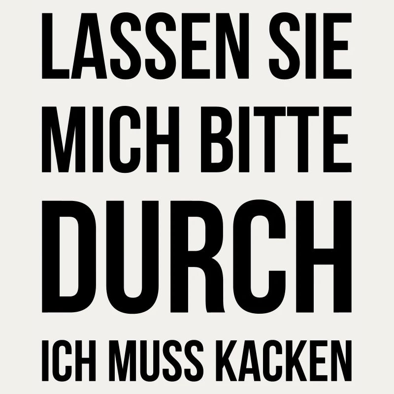 Lassen Sie mich bitte durch ich muss kacken