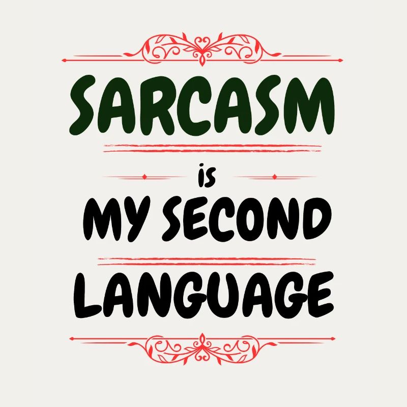 Sarcasm is my second language - Text Tee