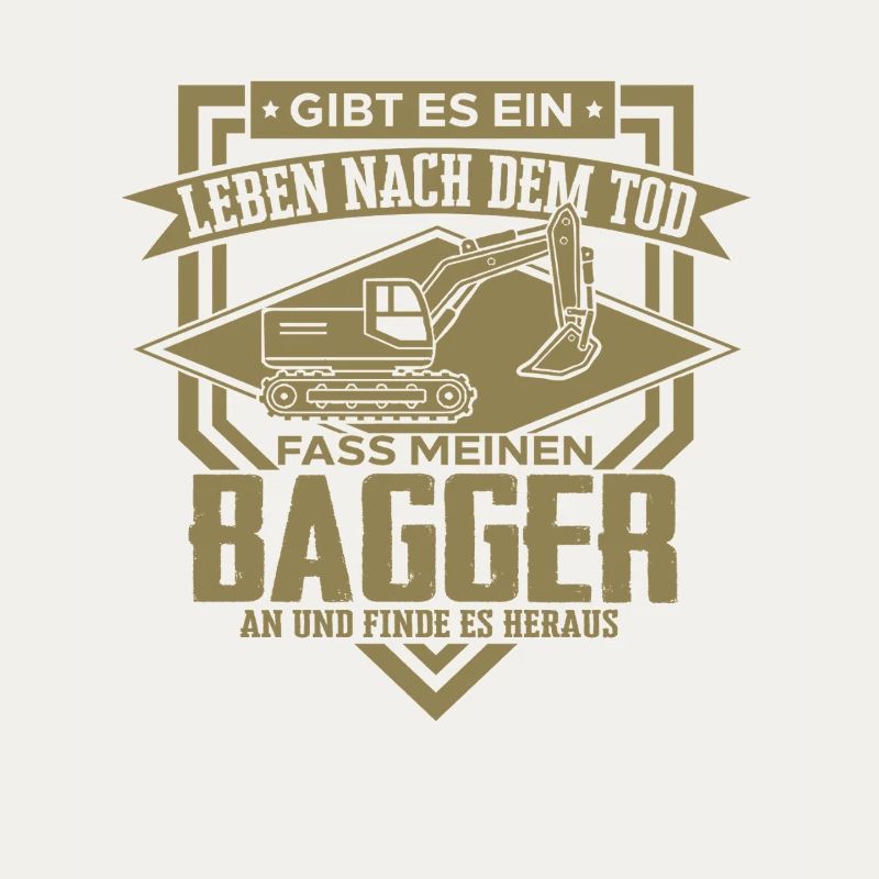 Excavator Driver Sayings Construction Equipment Operator Building Construction