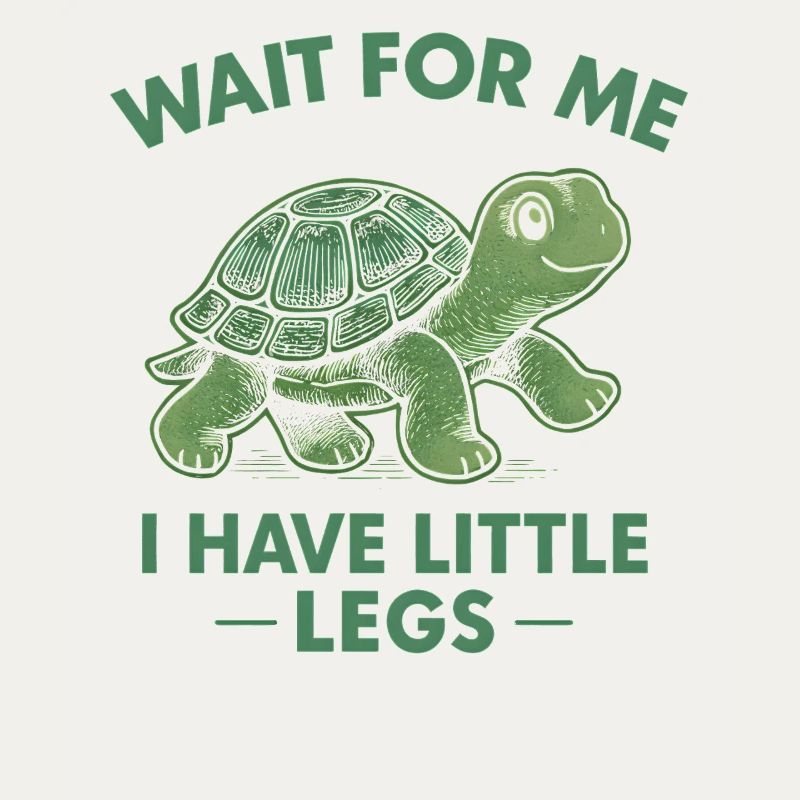 Turtle Saying Humor Meme Funny Gift Idea