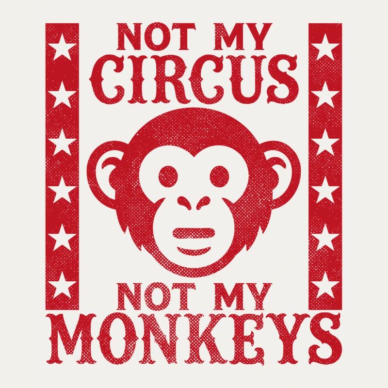 Pas mon cirque, pas mes singes
