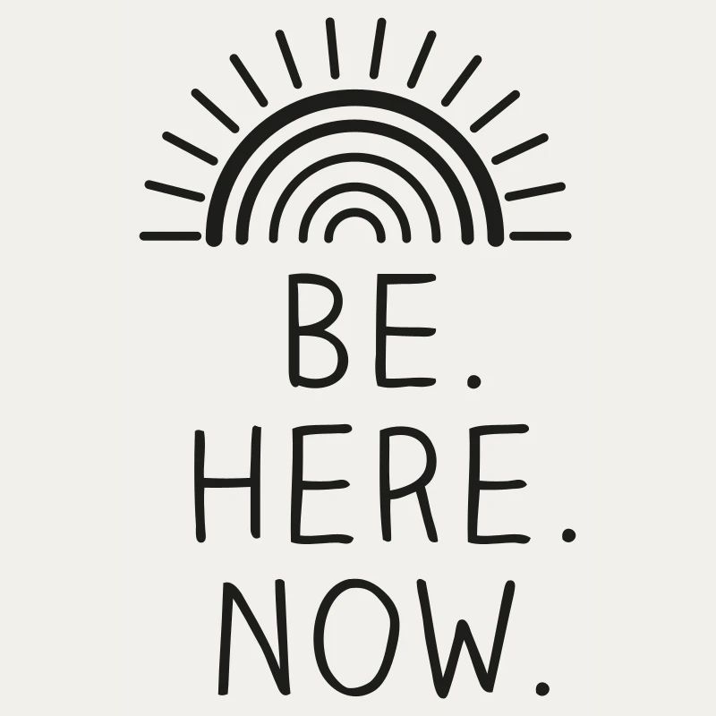 Be Here Now