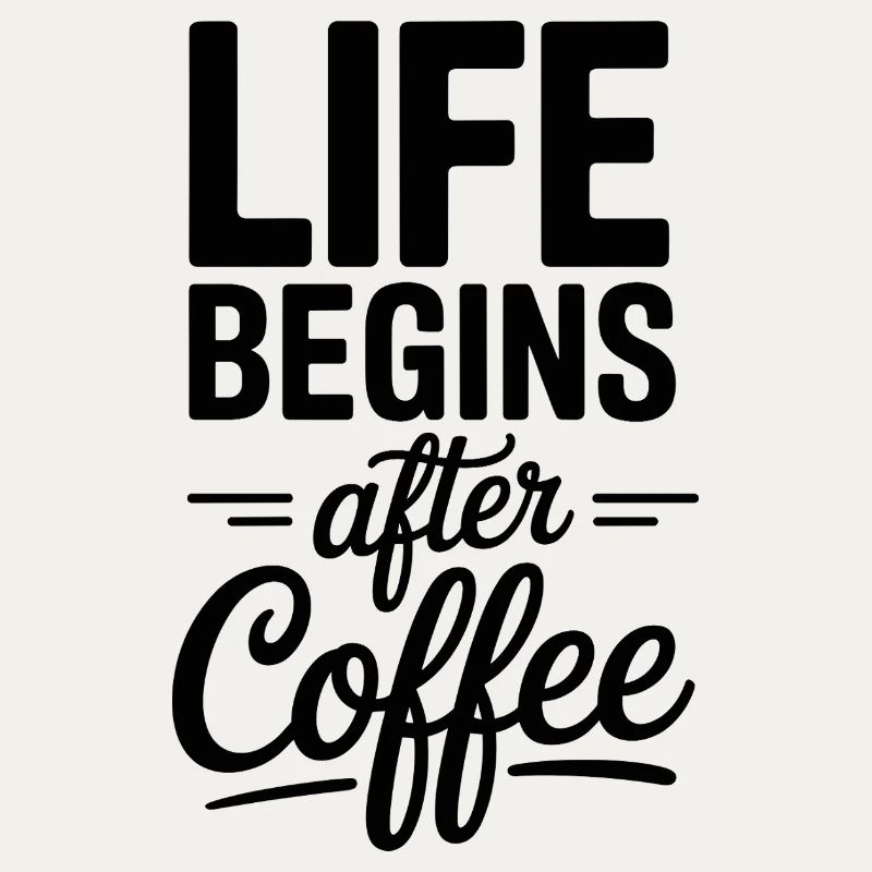 Life Begins After Coffee Kaffeetrinker Cafe Kaffee