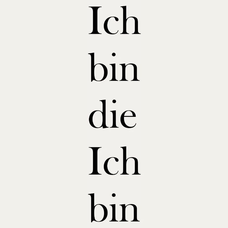 Ich bin die Ich bin