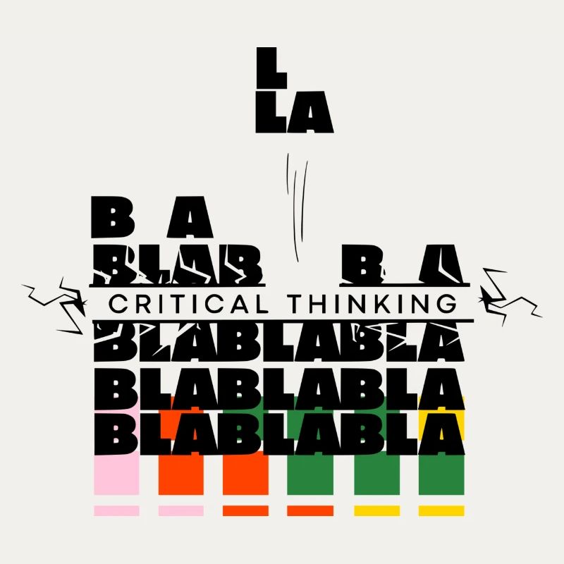 Critical Thinking | bla bla bla no more