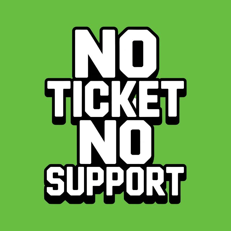 PAS DE TICKET PAS DE SUPPORT WHITE Admin informatique