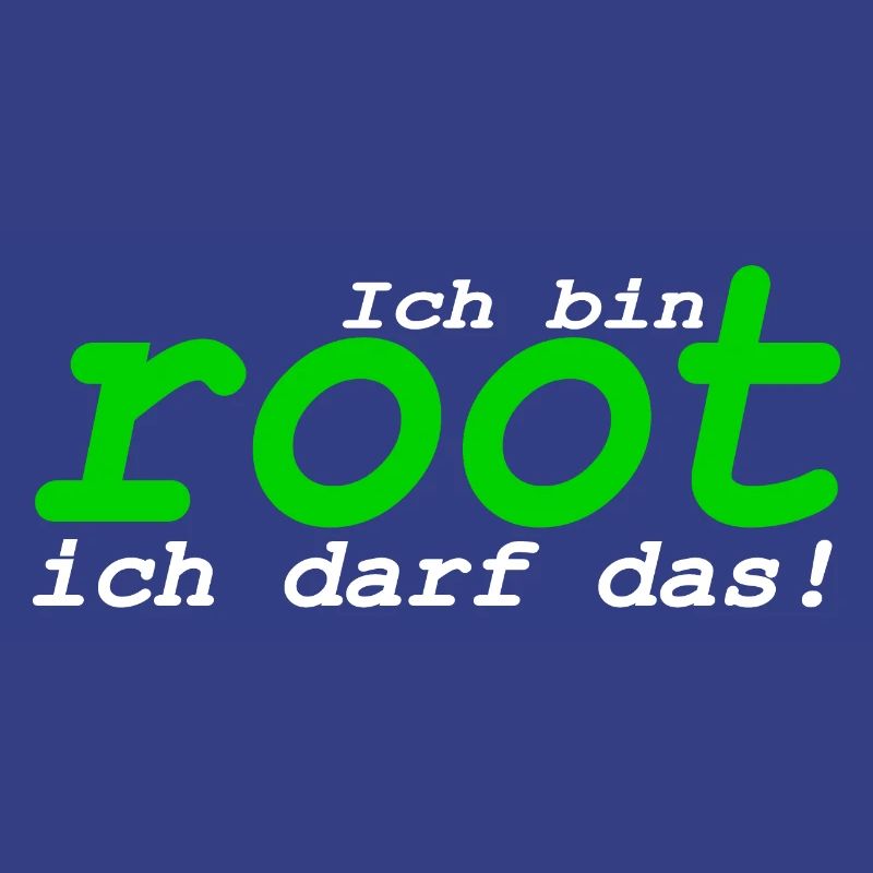 Ich bin root ich darf das
