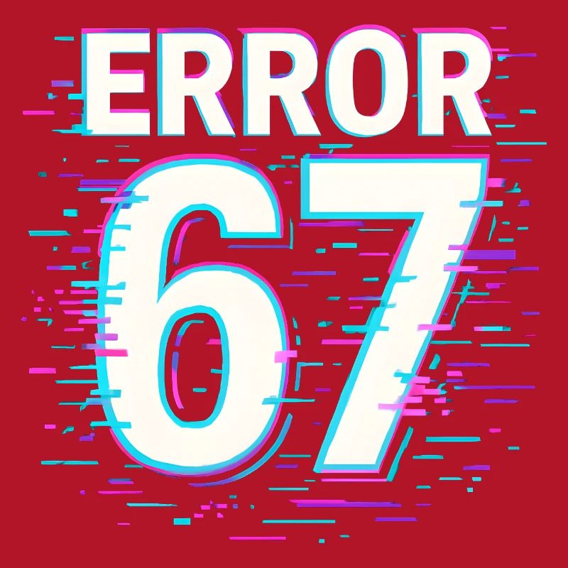 Error 67 Six Seven Glitch Cyber Meme Gift Idea