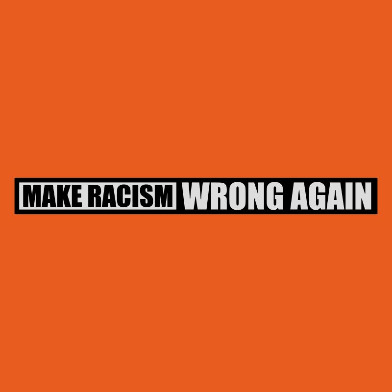 make racism wrong again