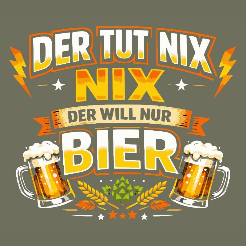 Der tut nix der will nur Bier Spruch
