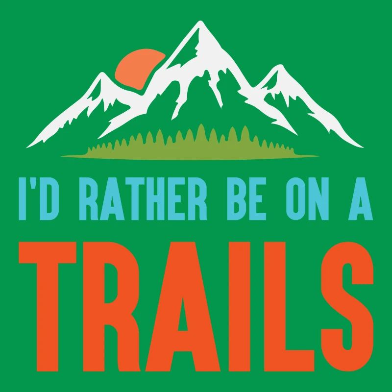 Mountains - I'd Rather Be on a Trail