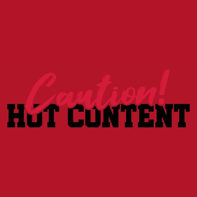 Caution Hot Content