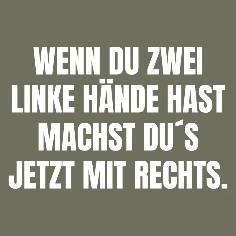 If you have two left hands, do it with your right.