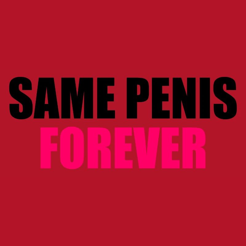 Same penis forever