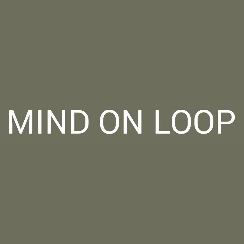 Mind on Loop – Minimal Overthinking Text Design