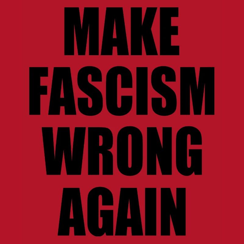 make fascism wrong again