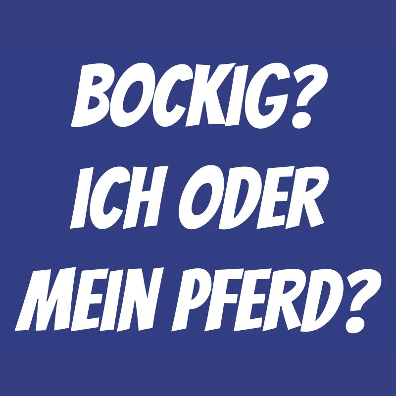 Bockig? Ich oder mein Pferd?