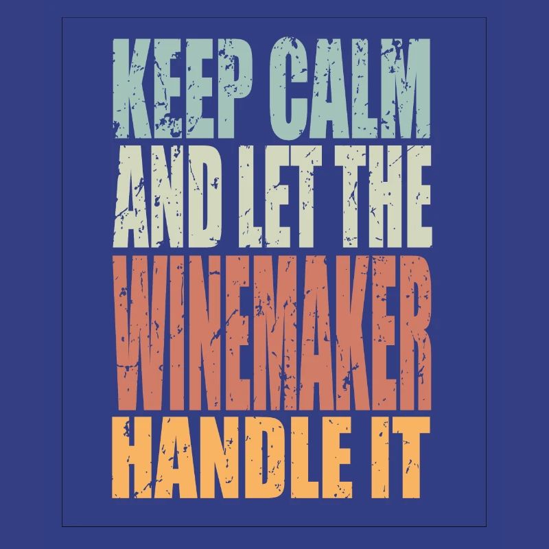 Keep Calm Winemaker Saying Winemaker Gift