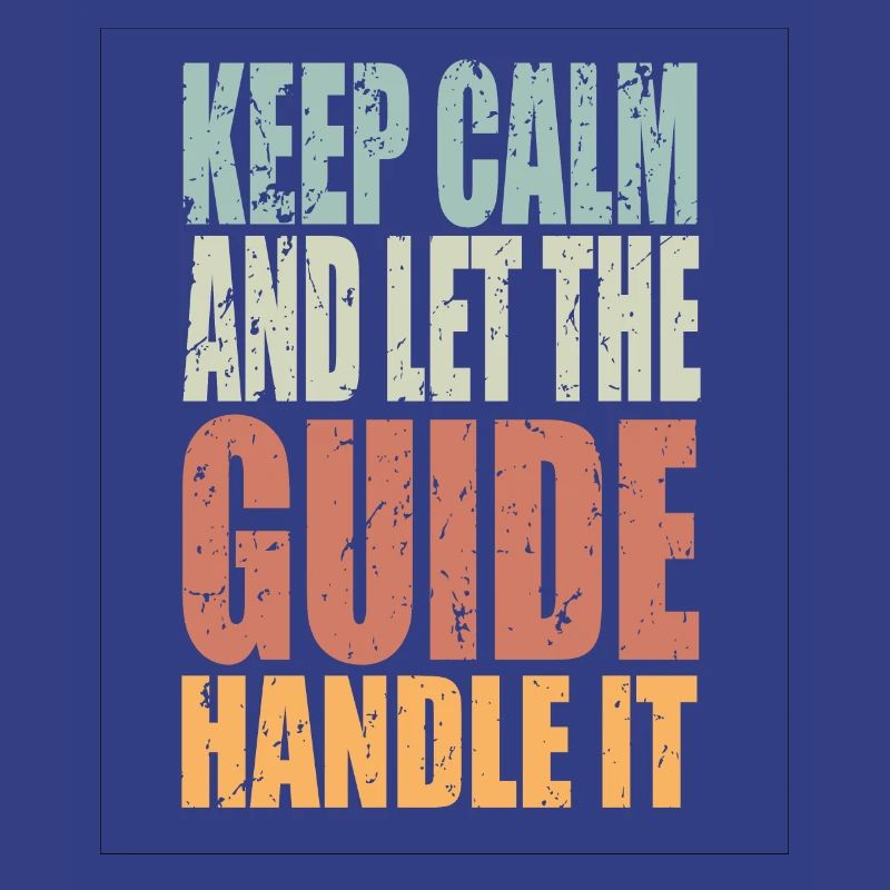 Keep Calm Guide Saying Guide Gift