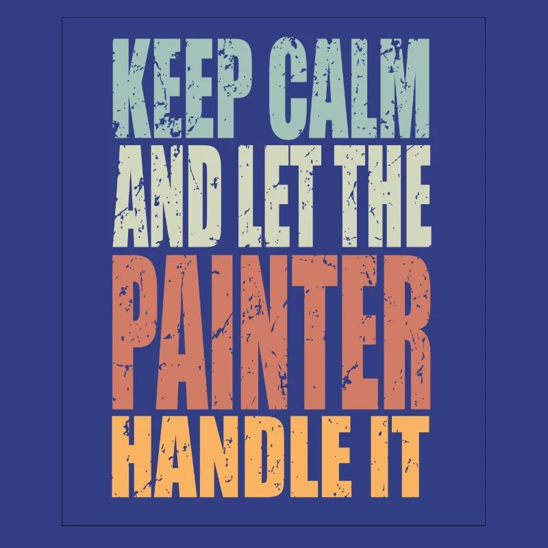Keep Calm Painter Saying Painter Gift